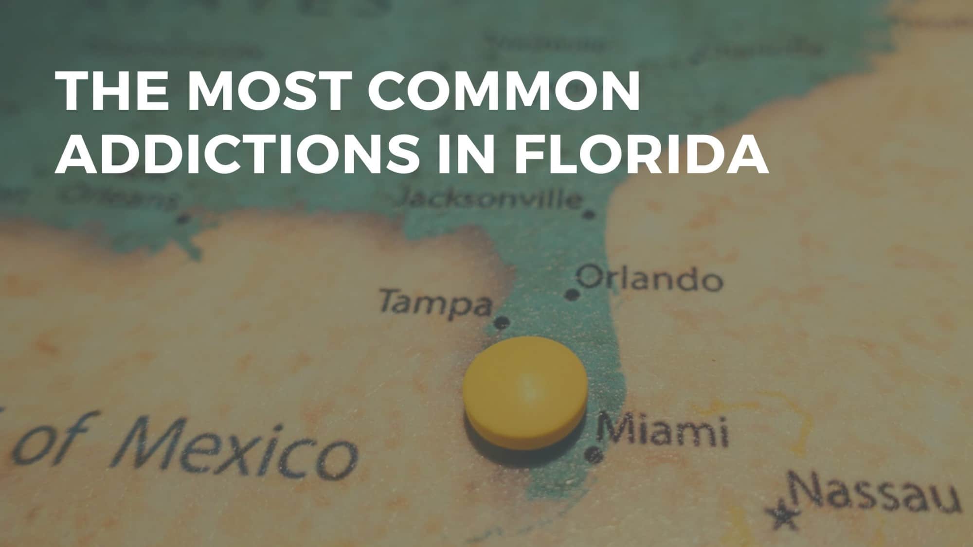 The Most Common Addictions in Florida