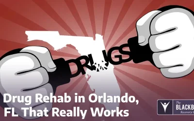 A Drug Rehab in Orlando, FL That Really Works