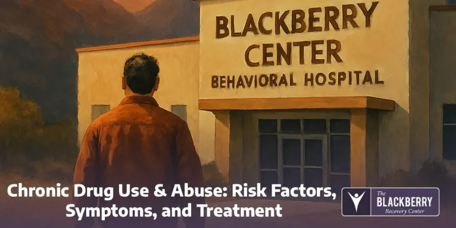 Chronic Drug Use & Abuse: Risk Factors, Symptoms, and Treatment