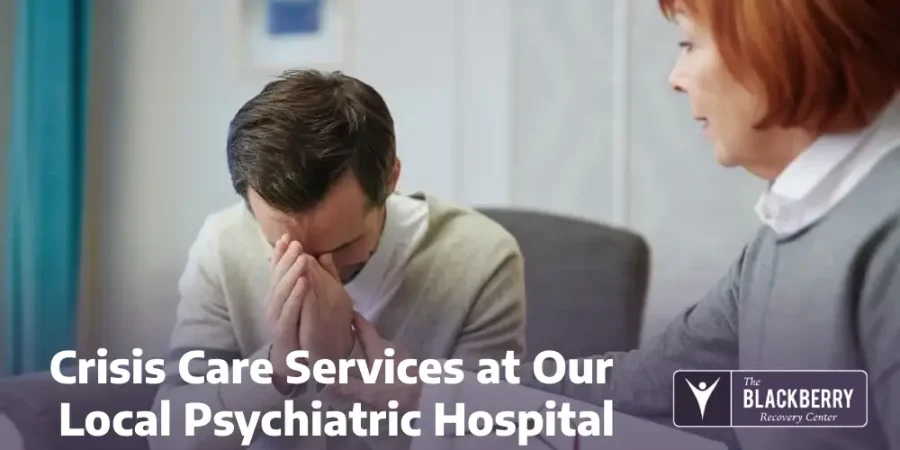 Crisis Care Services at Our Local Psychiatric Hospital