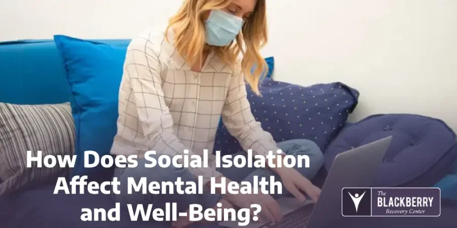 How Does Social Isolation Affect Mental Health and Well-Being?