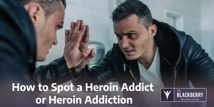 How to Spot a Heroin Addict or Heroin Addiction - Blackberry