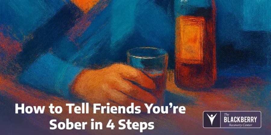 How to Tell Friends You’re Sober in 4 Steps
