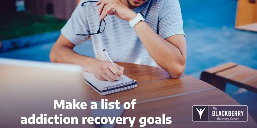 Make a list of addiction recovery goals