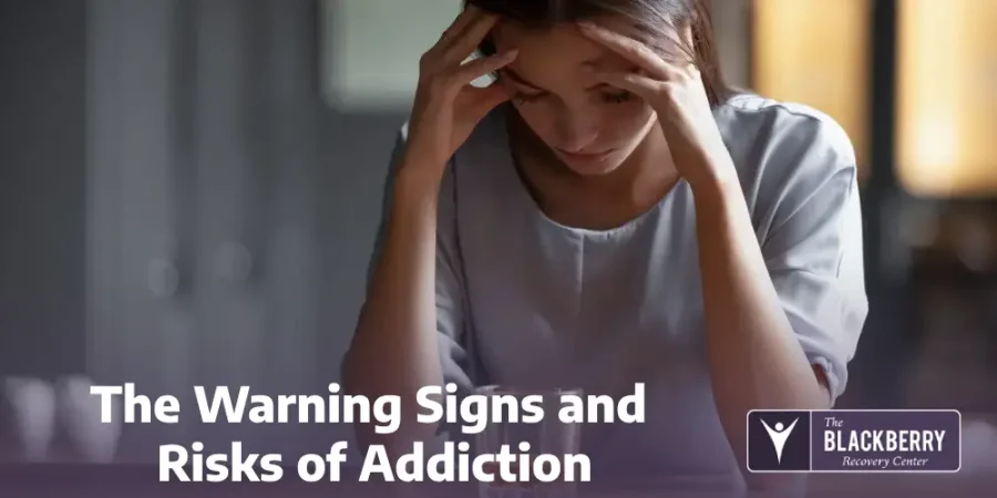 The Warning Signs and Risks of Addiction