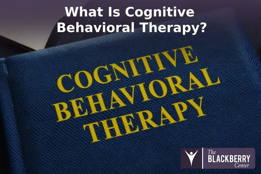 What Is Cognitive Behavioral Therapy?
