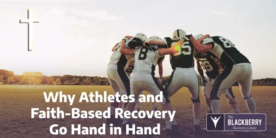 Why Athletes and Faith-Based Recovery Go Hand in Hand